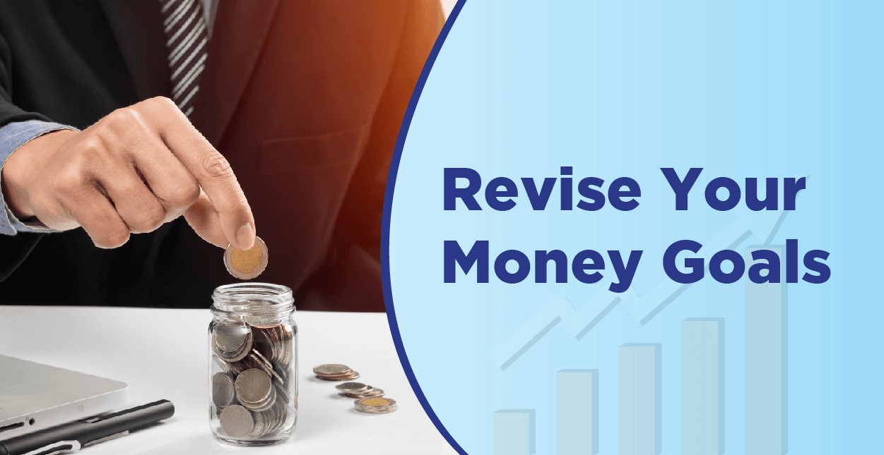 Revise Your money goals